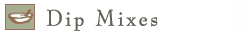 Dip Mixes